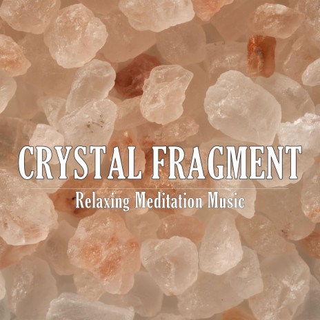 Crystal Fragments | Boomplay Music