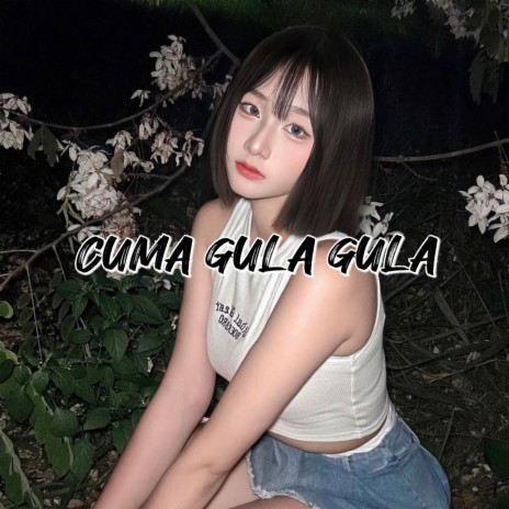 Cuma Gula Gula (Original) | Boomplay Music