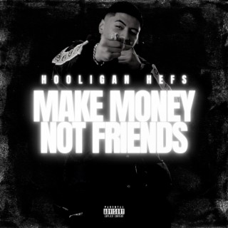 Make Money Not Friends