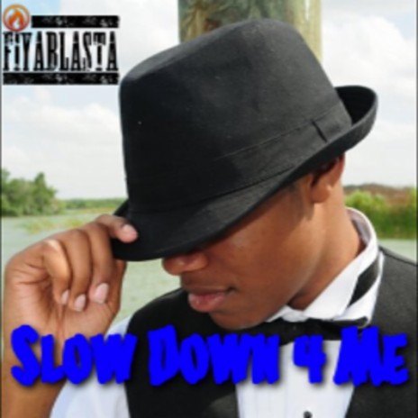 Slow Down 4 Me | Boomplay Music