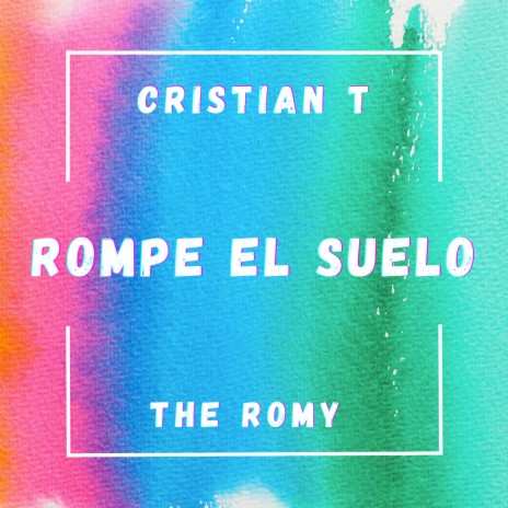 Rompe El Suelo ft. The Romy | Boomplay Music