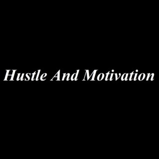 Hustle And Motivation