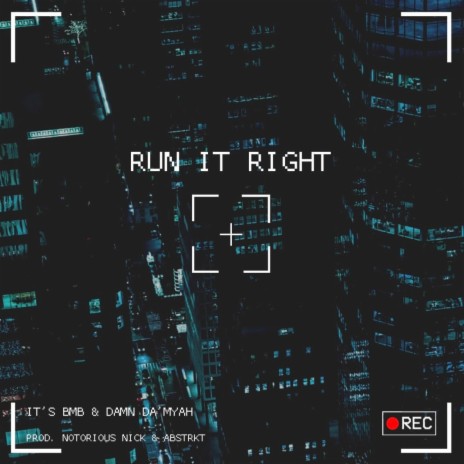 Run it Right ft. Notorious Nick, Damn Da’Myah & ABSTRKT | Boomplay Music