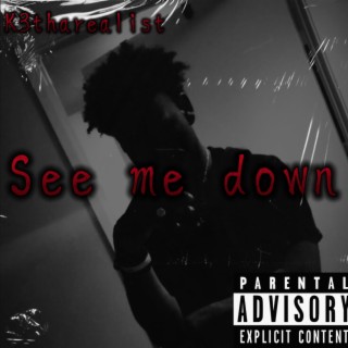 See me down lyrics | Boomplay Music