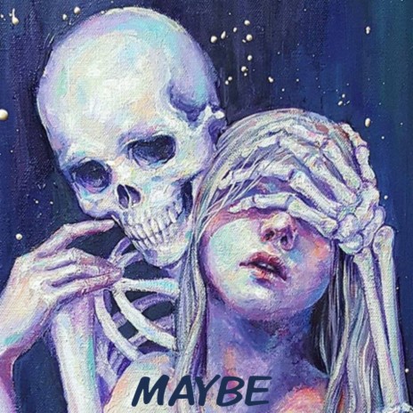 MAYBE