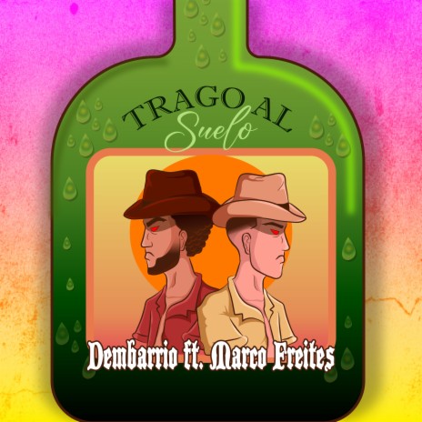 Trago al Suelo ft. Marco Freites | Boomplay Music