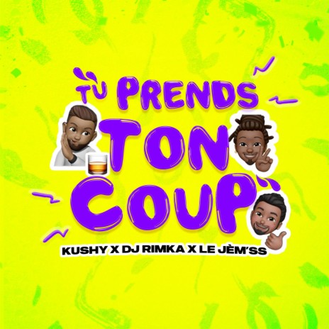 Tu prends ton coup ft. Kushy & DJ Rimka | Boomplay Music