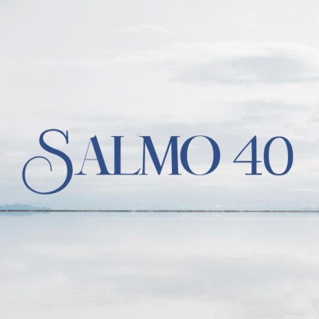 SALMO 40 | Boomplay Music