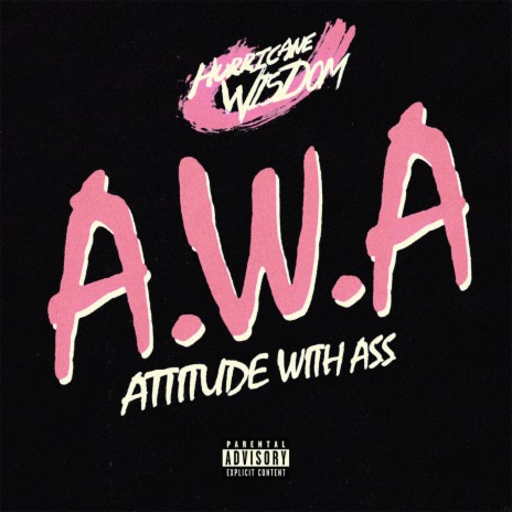 A.W.A (Attitude With Ass) | Boomplay Music
