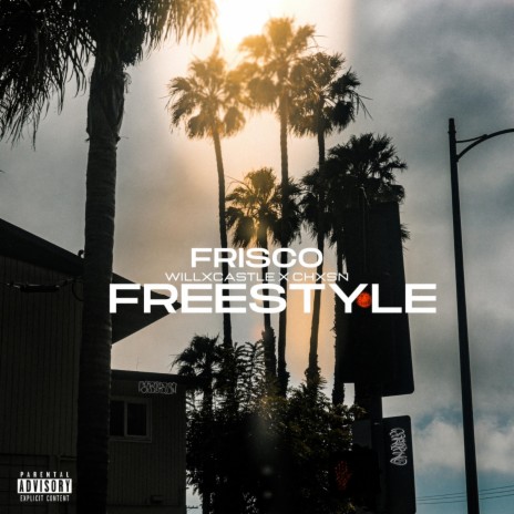 Frisco Freestyle ft. Chxsn | Boomplay Music