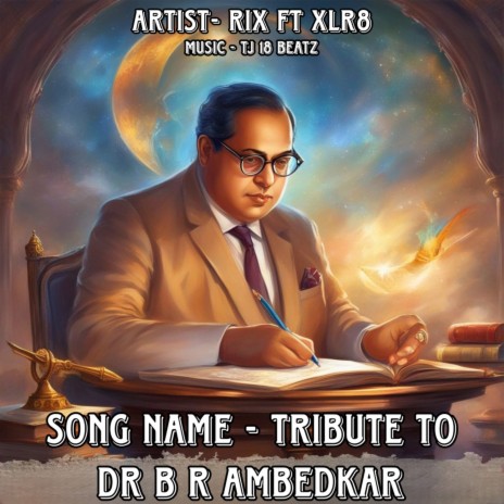 Tribe To DR B R Ambedkar ft. Xlr8 | Boomplay Music
