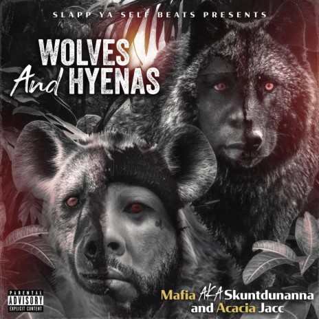 Wolves And Hyenas ft. Mafia Aka Skuntdunanna & Acacia Jacc | Boomplay Music