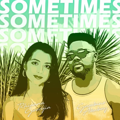 Sometimes ft. Rhianna Georgia | Boomplay Music