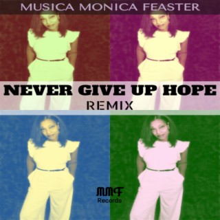Never Give Up Hope (Remix) lyrics | Boomplay Music
