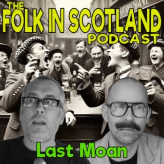 Folk in Scotland - Last Moan
