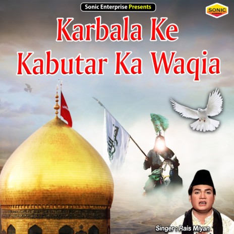 Karbala Ke Kabutar Ka Waqia (Islamic) | Boomplay Music
