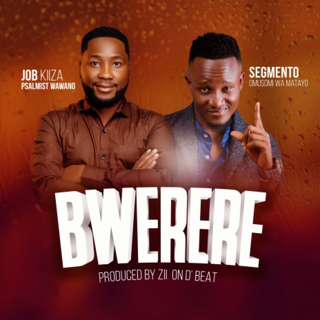 Bwerere ft. JOB KIIZA | Boomplay Music