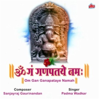 Om Gan Ganapataye Namah