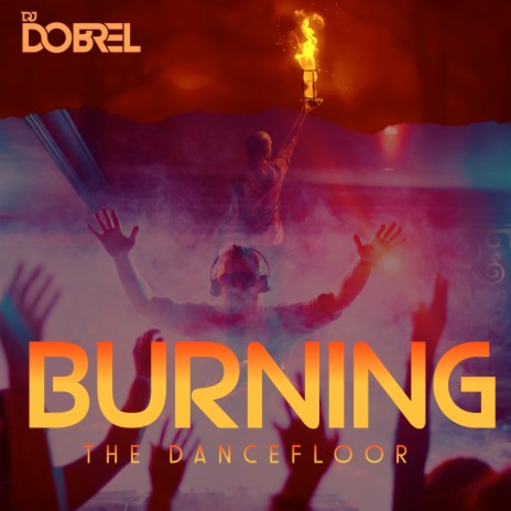 Burning the Dancefloor | Boomplay Music