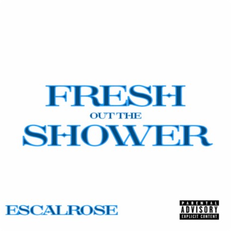 Fresh Out The Shower | Boomplay Music