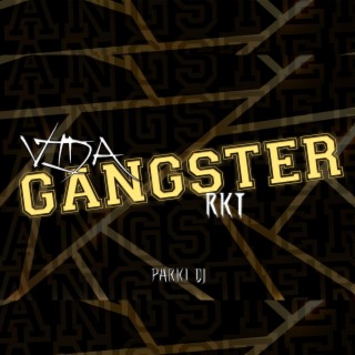 VIDA GANGSTER RKT