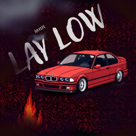 LAY LOW