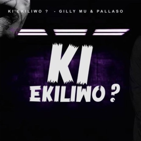 Ki ekiliwo ft. Pallaso | Boomplay Music