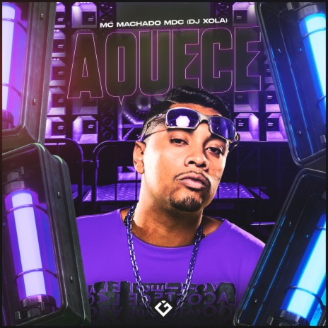 Aquece ft. Mc Machado Mdc & Dj Xola | Boomplay Music