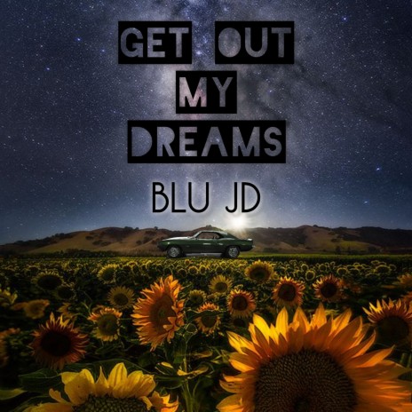 Get out My Dreams | Boomplay Music