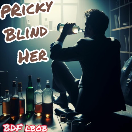 Pricky blind her | Boomplay Music