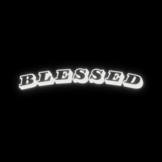 Blessed lyrics | Boomplay Music