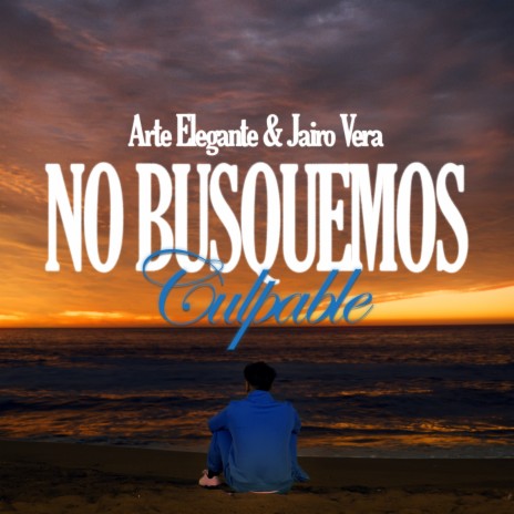 No Busquemos Culpable ft. Jairo Vera | Boomplay Music