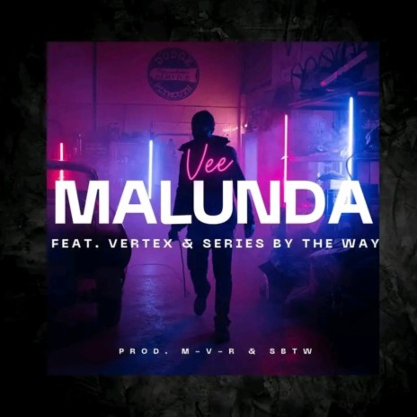 Malunda (feat. Vertex Apex & Series By The Way) | Boomplay Music