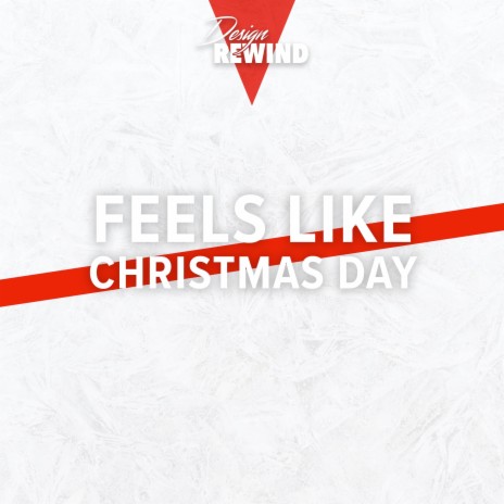 Feels Like Christmas Day | Boomplay Music