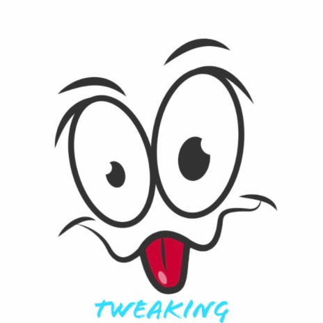 Tweaking | Boomplay Music