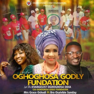 OGHOGHOSA GODLY FOUNDATION (Track 2)