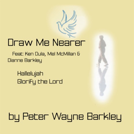 Draw Me Nearer ft. Ken Dula, Mel McMillan & Dianne Barkley | Boomplay Music