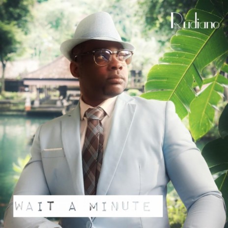 Wait A Minute | Boomplay Music