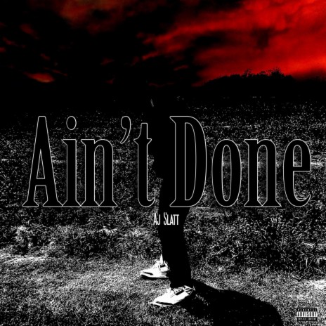 Ain't Done | Boomplay Music
