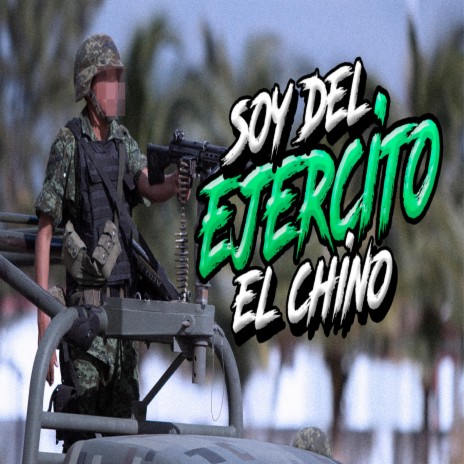 Soy Del Ejercito (El Chino) | Boomplay Music