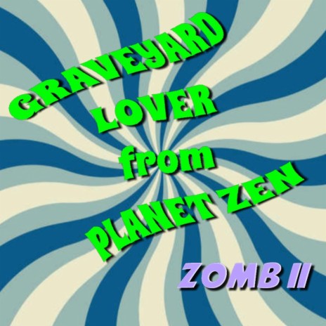 Graveyard Lover from Planet ZEN | Boomplay Music