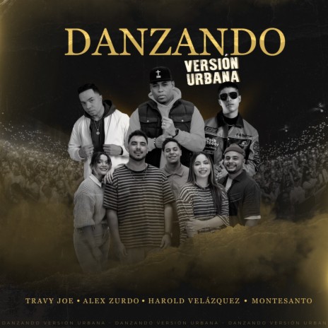 Danzando (Versión Urbana) ft. Harold Velazquez, Montesanto & Alex Zurdo