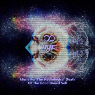 Music For The Neurological Death Of The Conditioned Self