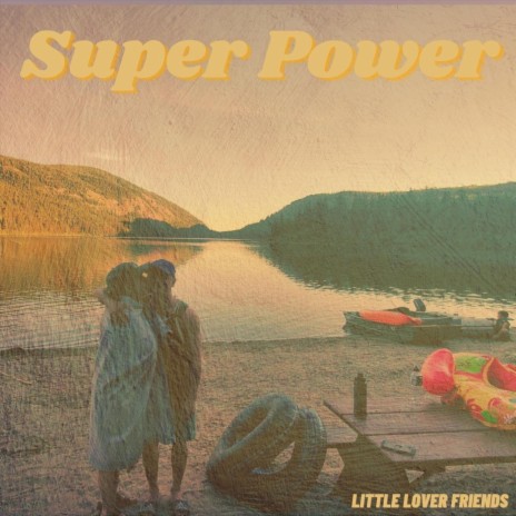 Super Power ft. Victoria Groff & Little Lover Friends | Boomplay Music