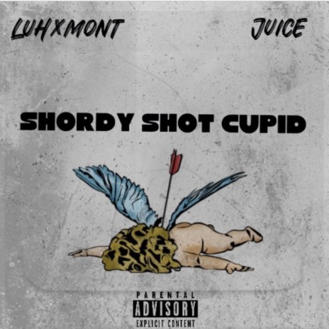 Shordy Shot Cupid ft. JuiceGotti