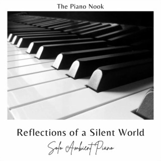 Reflections of a Silent World - Solo Ambient Piano