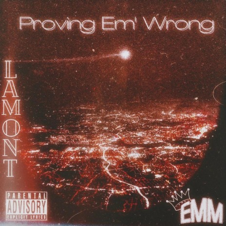 Proving Em' Wrong ft. Lamont | Boomplay Music