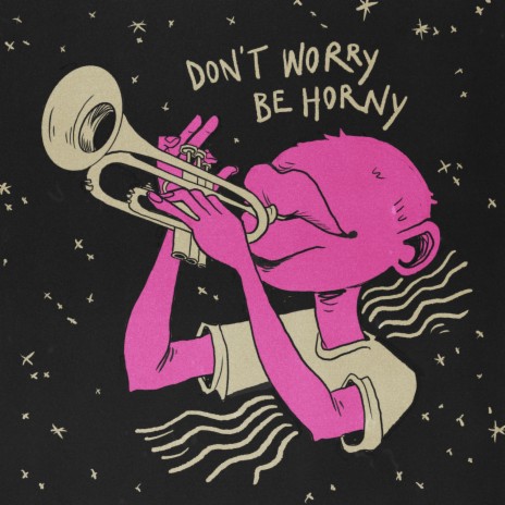 Don't Worry Be Horny ft. Blockhead & Eliot Lipp | Boomplay Music