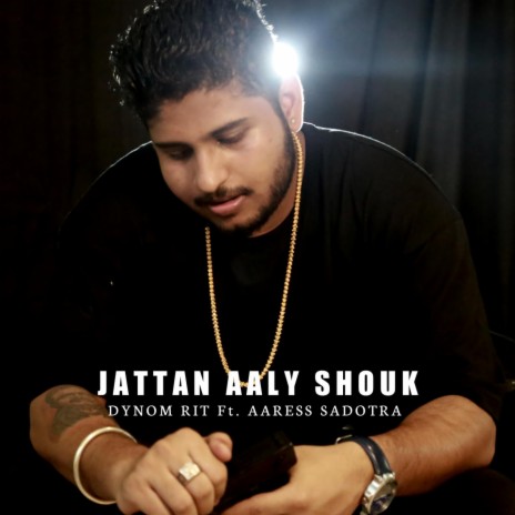 Jattan Aaly Shouk (feat. Aaress Sadotra) | Boomplay Music