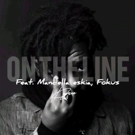 On The Line ft. Mandella Eskia & Fokus | Boomplay Music